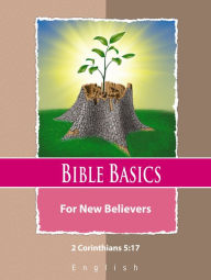 Title: Bible Basics For New Believers: English Language, Author: James McCreary