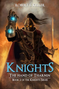 Title: Knights: The Hand of Tharnin, Author: Robert E. Keller