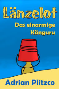 Title: Länzelot: Das einarmige Känguru, Author: Adrian Plitzco