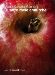 Title: Quattro mele annurche, Author: Maria Rosaria Valentini