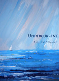 Title: Undercurrent, Author: Jen Minkman