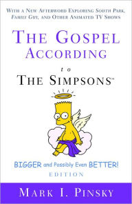 Title: The Gospel according to The Simpsons, Bigger and Possibly Even Better!, Author: Mark Pinsky