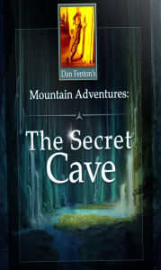 Title: The Secret Cave, Author: Dan Fenton