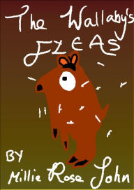 Title: The Wallaby's Fleas, Author: Millie John