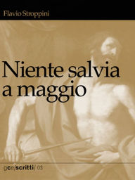 Title: Niente salvia a maggio, Author: Flavio Stroppini