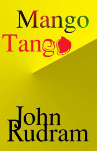 Title: Mango Tango, Author: John Rudram