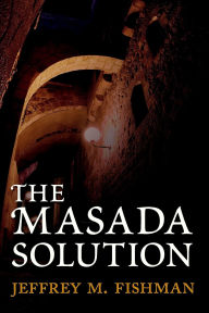 Title: The Masada Solution, Author: Jeffrey Fishman