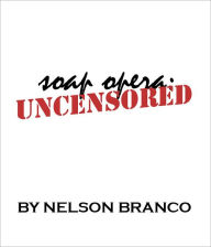 Title: Nelson Branco's Soap Opera Uncensored: Issue 39, Author: Nelson Branco