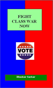 Title: Fight Class War Now, Author: Bhaskar Sarkar