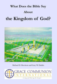 Title: What Does the Bible Say About the Kingdom of God?, Author: Michael D. Morrison