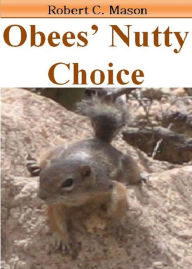 Title: Obees' Nutty Choice, Author: Robert C. Mason