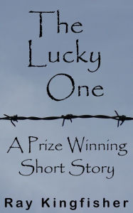 Title: The Lucky One, Author: Ray Kingfisher