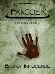 Title: End of Innocence (Fargoer Short Stories, #1), Author: Petteri Hannila