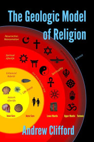 Title: The Geologic Model of Religion, Author: Andrew  Clifford