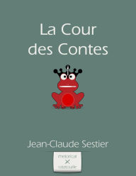 Title: La Cour des Contes, Author: Jean-Claude Sestier