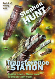 Title: Transference Station (Book 2 of the Sliding Void Science Fiction Series), Author: Stephen Hunt