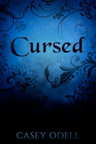 Title: Cursed, Author: Casey Odell