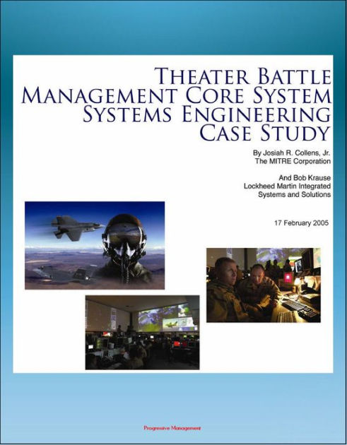 Theater Battle Management Core System Systems Engineering Case Study ...