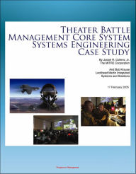 Title: Theater Battle Management Core System Systems Engineering Case Study: History and Details of TBMCS Integrated Air Command and Control System, Author: Progressive Management
