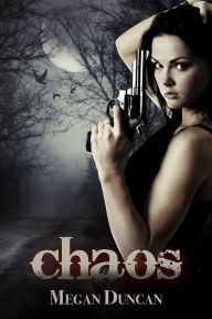 Title: Chaos, Agents of Evil Series, Book 2, Author: Megan Duncan