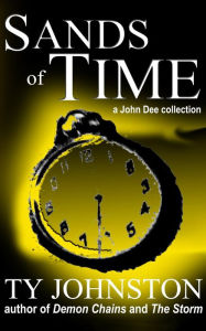 Title: Sands of Time (a John Dee collection), Author: Ty Johnston