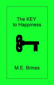 Title: The Key to Happiness, Author: M.E. Brines