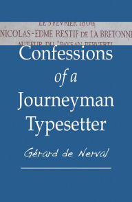 Title: Confessions of a Journeyman Typesetter, Author: Gérard de Nerval