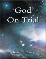 Title: 'God' on Trial, Author: Austin P. Torney