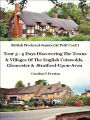 British Weekend Jaunts: Tour 5 - 4 Days Discovering The Towns & Villages Of The English Cotswolds, Gloucester & Stratford-Upon-Avon