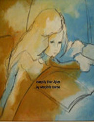 Title: Happily Ever After by Marjorie Owen, Author: Marjorie Owen