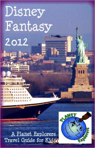 Title: Disney Fantasy 2012: A Planet Explorers Travel Guide for Kids, Author: Planet Explorers