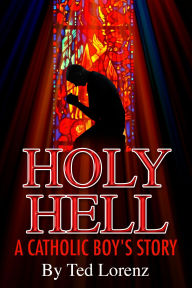 Title: Holy Hell, Author: Ted Lorenz