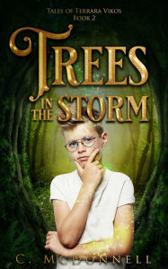 Title: Trees In The Storm: Tales of Terrara Vikos #2, Author: Colgarra