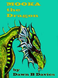Title: Mooka the Dragon, Author: Dawn B Davies