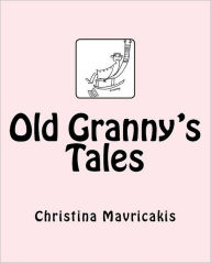 Title: Old Granny's Tales, Author: Christina Mavricakis