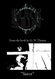 Title: The Book of the Black Sun: Sutor, Author: G. W. Thomas