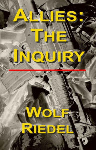 Title: Allies: The Inquiry, Author: Wolf Riedel