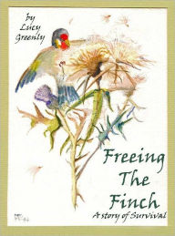 Title: Freeing the Finch, Author: Lucy Greenly