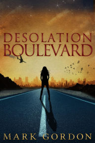 Title: Desolation Boulevard (The Feeder Chronicles, #1), Author: Mark Gordon