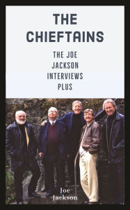 Title: The Chieftains: The Joe Jackson Interviews Plus, Author: Joe Jackson