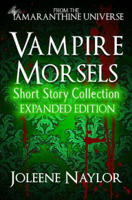 Title: Vampire Morsels: Short Story Collection, Author: Joleene Naylor