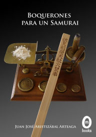 Title: Boquerones para un samurai, Author: Juan Jos? Aristiz?bal Arteaga