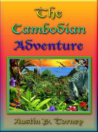 Title: The Cambodian Adventure, Author: Austin P. Torney