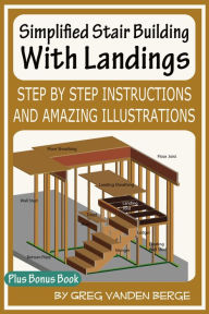 Title: Simplified Stair Building With Landings, Author: Greg Vanden Berge