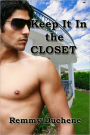 Keep It In the Closet