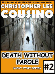 Title: Death Without Parole #2, Author: Christopher Lee Cousino