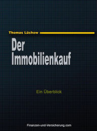 Title: Der Immobilienkauf: ein Überblick, Author: Thomas Luchow
