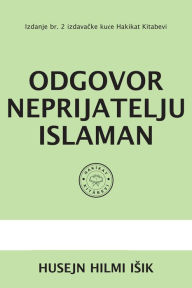 Title: Odgovor Neprijatelju Islama, Author: Husejn Hilmi Isik