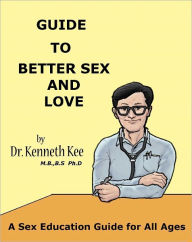 Title: Guide to Better Sex and Love, Author: Kenneth Kee