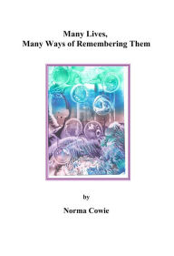 Title: Many Lives, Many Ways of Remembering Them, Author: Norma Cowie